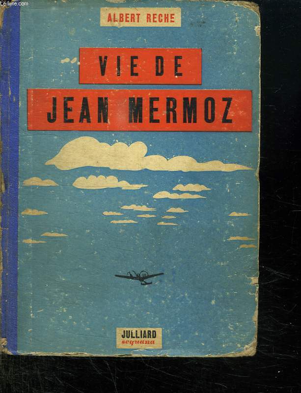 VIE DE JEAN MERMOZ.