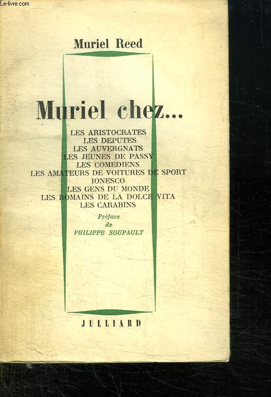 MURIEL CHEZ... LES ARISTOCRATES, LES DEPUTES, LES AUVERGNATS, LES JEUNES DE PASSY, LES COMEDIENS, LES AMATEURS DE VOITURES DE SPORT, IONESCO, LES GENS DU MONDE, LES ROMAINS DE LA DOLCE VITA, LES CARABINS.