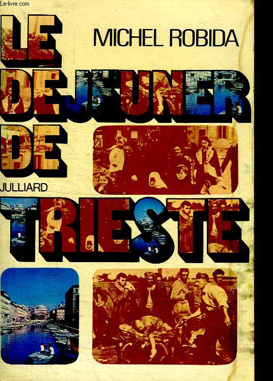 LE DEJEUNER DE TRIESTE. UN MONDE ENGLOUTI. TOME 4.