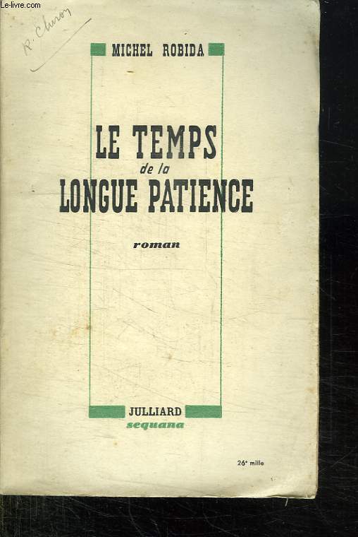 LE TEMPS DE LA LONGUE PATIENCE.