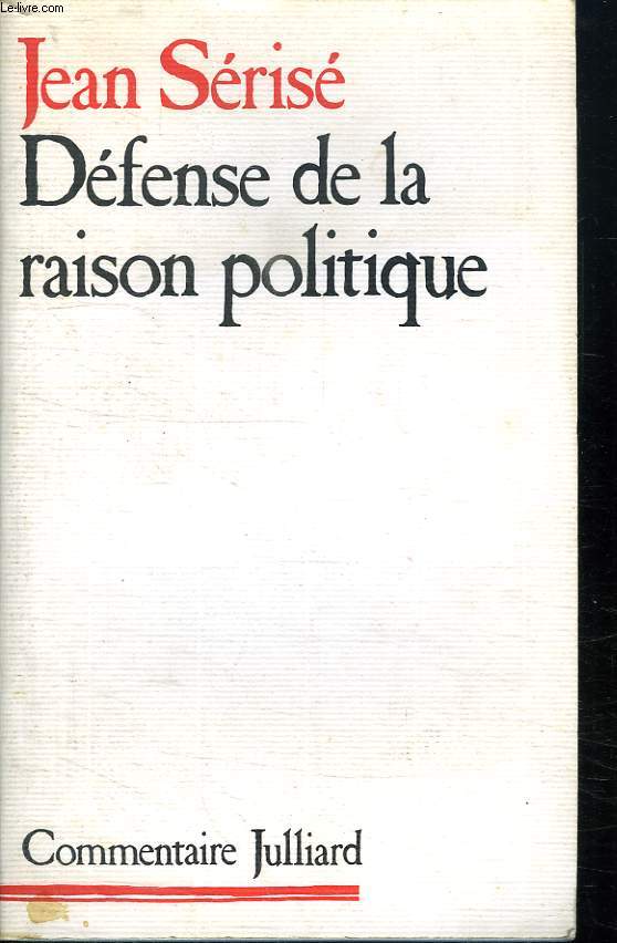 DEFENSE DE LA RAISON POLITIQUE.