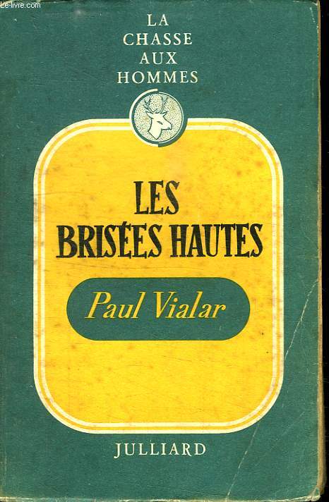 LA CHASSE AUX HOMMES. LES BRISEES HAUTES VOL 3.