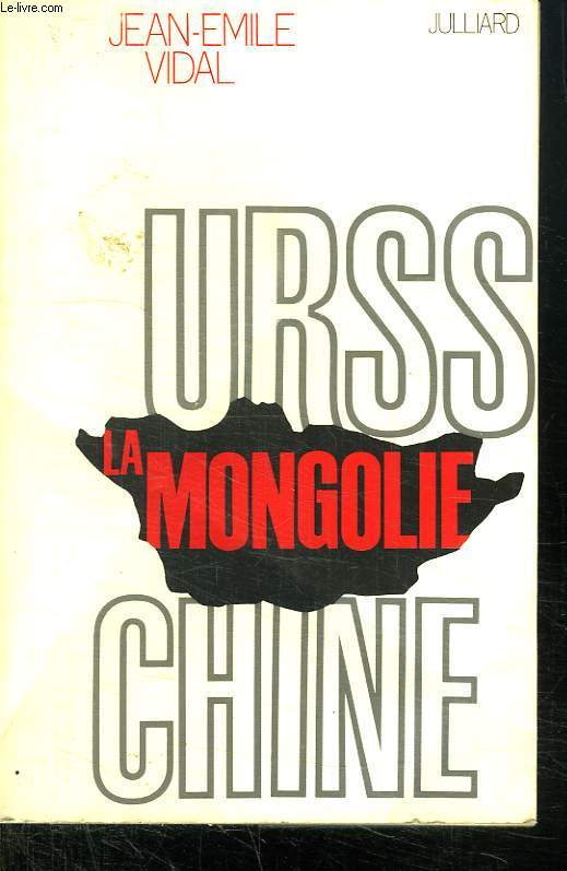 LA MONGOLIE. URSS. CHINE.