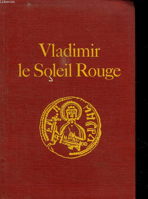 VLADIMIR LE SOLEIL ROUGE.