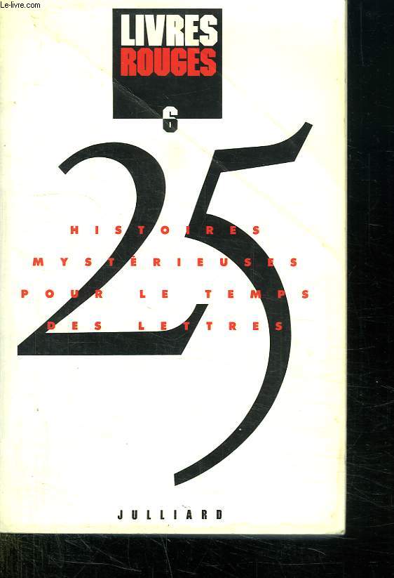 LIVRES ROUGES. 25 HISTOIRES MYSTERIEUSE POUR LE TEMPS DES LETTRES.