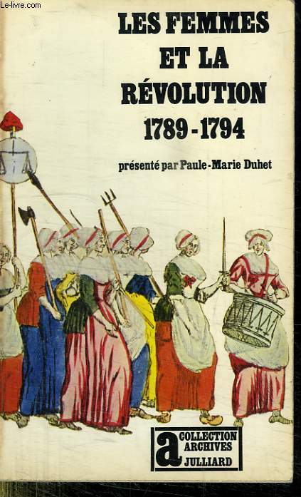 LES FEMMES ET LA REVOLUTION 1789 - 1794.