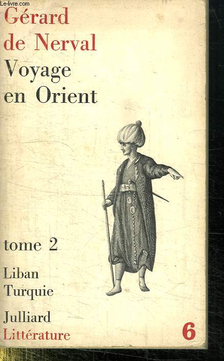 VOYAGE EN ORIENT. TOME 2. LIBAN. TURQUIE.