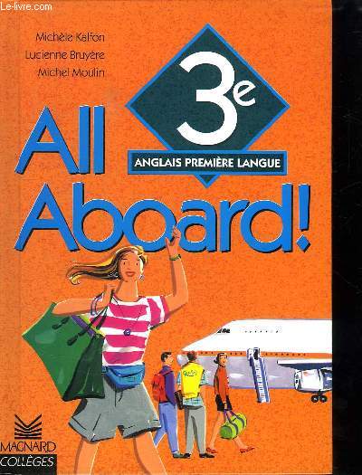 ALL ABOARD! 3e . ANGLAIS PREMIERE LANGUE.