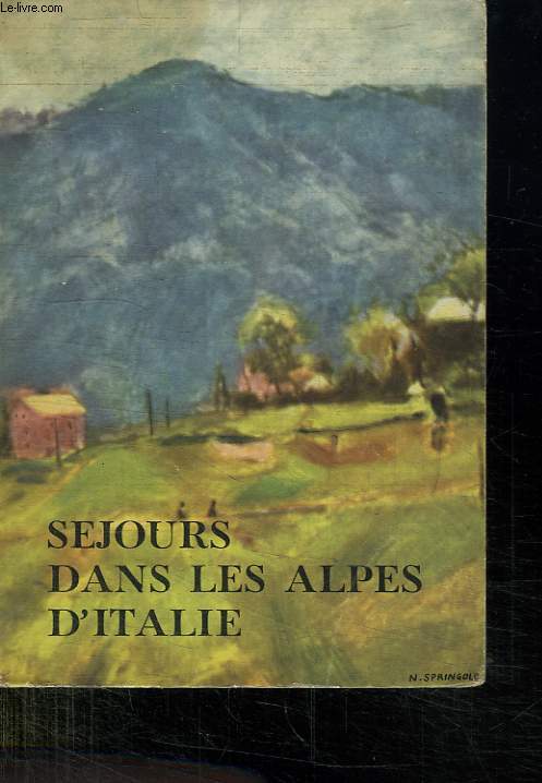 SEJOURS DANS LES ALPES D ITALIE.