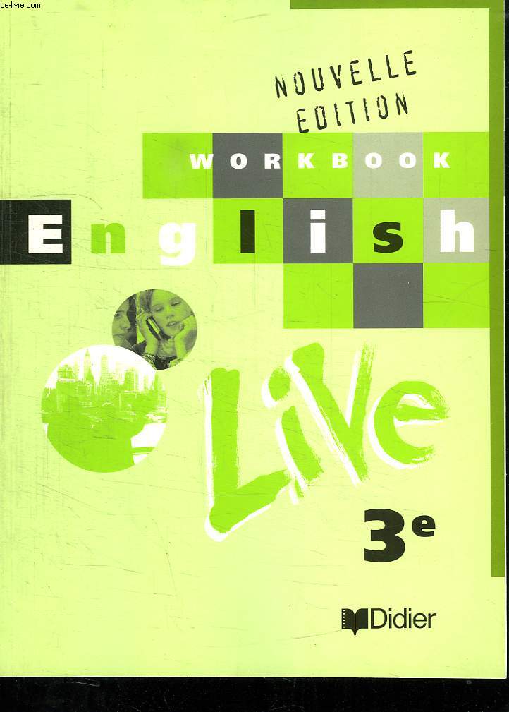 ENGLISH LIVE 3e. NOUVELLE EDITION WORKBOOK.
