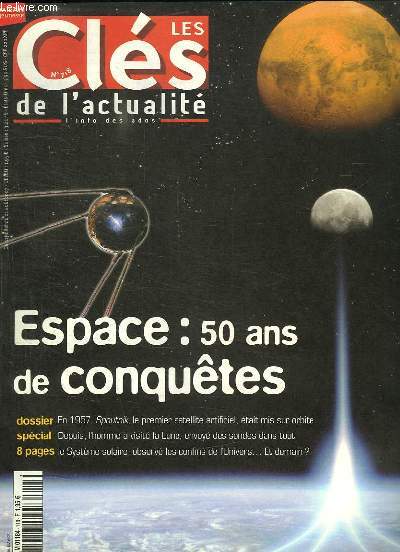 LES CLES DE L ACTUALITE N 718. DU 11 JUILLET AU 21 AOUT 2007. ESPACE: 50 ANS DE CONQUETE.