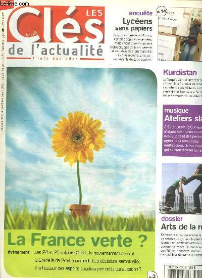 LES CLES DE L ACTUALITE N 728. DU 24 AU 30 OCTOBRE 2007. SOMMAIRE: EVENEMENT LA FRANCE VERTE. ENQUETE LYCEENS SANS PAPIERS. MUSIQUE ATELIER SLAM. DOSSIER ARTS DE LA RUE.