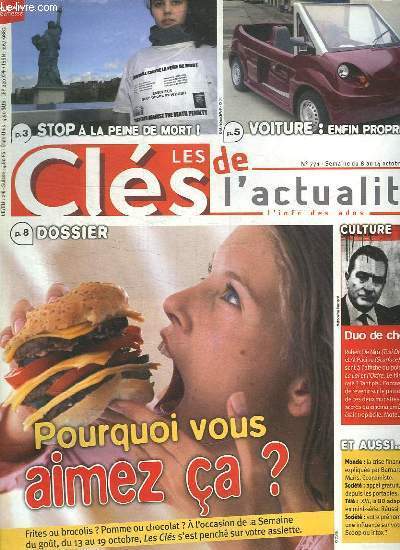 LES CLES DE L ACTUALITE N 771. DU 8 AU 14 OCTOBRE 2008. SOMMAIRE: DOSSIER POURQUOI VOUS AIMEZ CA? FRITES OU BROCOLIS? POMME OU CHOCOLAT? A L OCCASION DE LA SEMAINE DU GOUT. STOP A LA PEINE DE MORT.