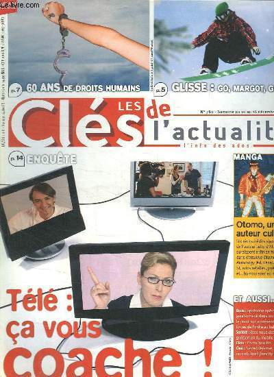 LES CLES DE L ACTUALITE N 780. DU 10 AU 16 DECEMBRE 2008. SOMMAIRE: ENQUETE TELE CA VOUS COACHE. 60 ANS DE DROIT HUMAINS.