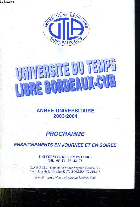 UNIVERSITE DU TEMPS LIBRE BORDEAUX CUB. ANNEE 2003 / 2004.