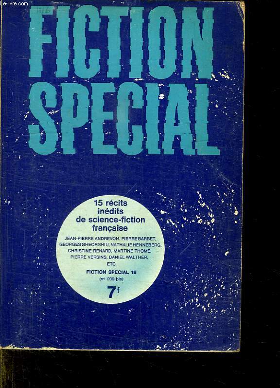 FICTION SPECIAL 18. 15 RECITS INEDITS DE SCIENCE FICTION FRANCAISE. NUMERO SPECIAL DE LA REVUE FICTION.