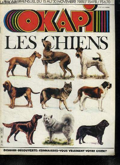 OKAPI. LES CHIENS. DOSSIER DECOUVERTE: CONNAISSEZ VOUS VRAIMENT VOTRE CHIEN? BIMENSUEL DU 15 AU 30 NOVEMBRE 1986.