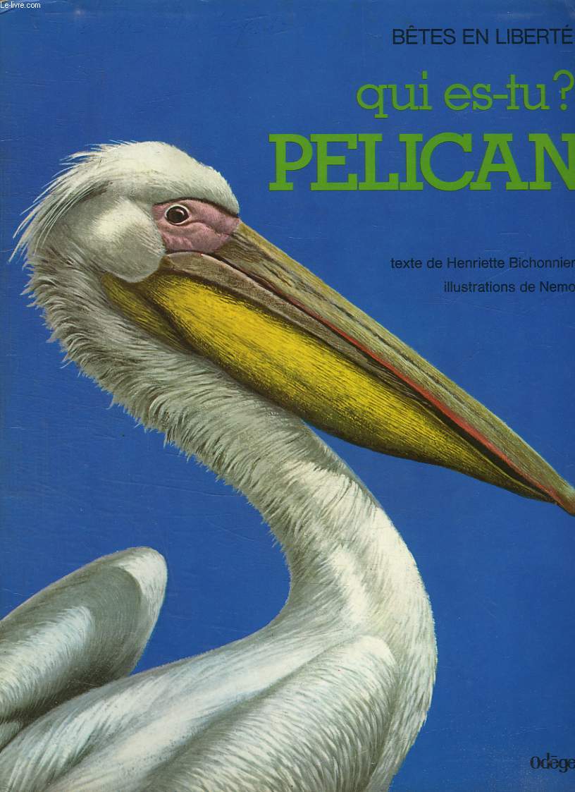 BETES EN LIBERTE. QUI ES TU ? PELICAN.