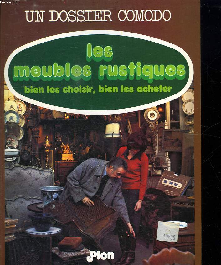 UN DOSSIER COMODO. LES MEUBLES RUSTIQUES. BIEN LES CHOISIR, BIEN LES ACHETER.