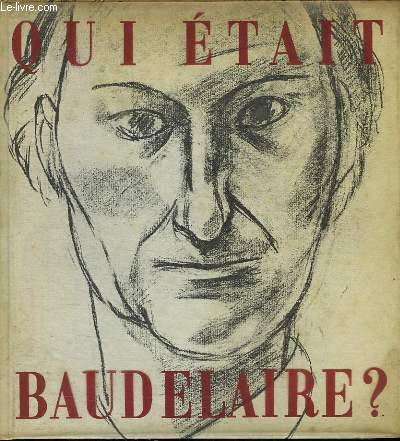 QUI ETAIT BEAUDELAIRE?