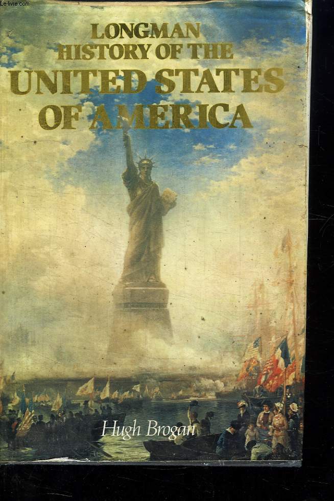 LONGMAN HISTORY OF THE UNITED STATES OF AMERICA. OUVRAGE EN ANGLAIS.