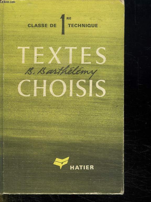 TEXTES CHOISIS. CLASSE DE PREMIERE TECHNIQUE. NOUVELLE EDITION.