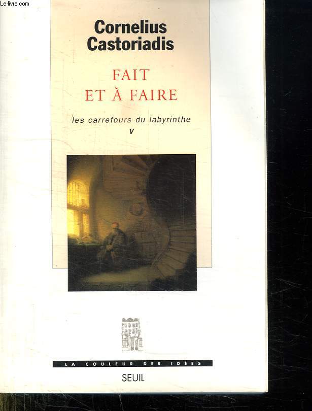 FAIT ET A FAIRE. LES CARREFOURS DU LABYRINTHE V.