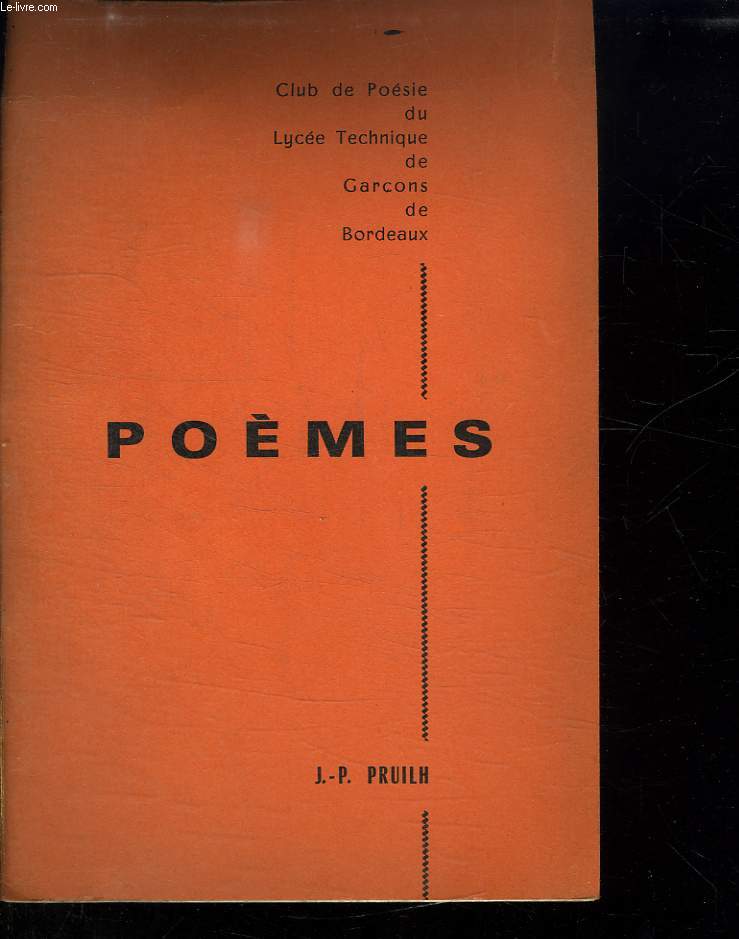 CLUB DE POESIE DU LYCEE TECHNIQUE DE GARCONS DE BORDEAUX. POEMES.
