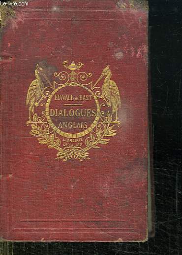 DIALOGUES . CONVERSATIONS ET QUESTIONS EN FRANCAIS ET EN ANGLAIS. SUR LA VIE SCOLAIRE ET SUR L HISTOIRE , LA LITTERATURE ET LA GEOGRAPHIE DE L EMPIRE BRITANNIQUE ET DES ETATS UNIS.