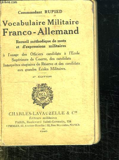 VOCABULAIRE MILITAIRE FRANCO ALLEMAND. RECEUIL METHODIQUE DE MOTS ET D EXPRESSIONS MILITAIRES.