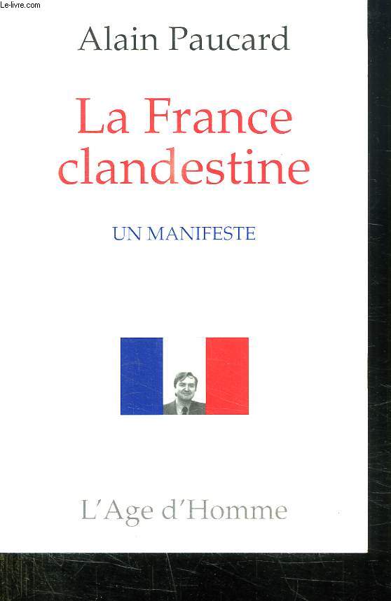 LA FRANCE CLANDESTINE. UN MANIFESTE.