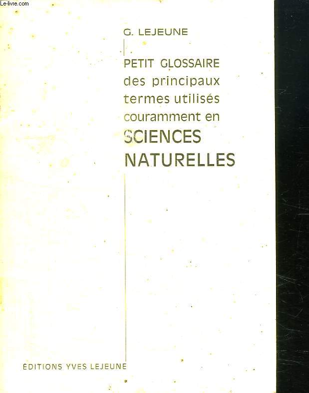 PETIT GLOSSAIRE DES PRINCIPAUX TERMES UTILISES COURAMMENT EN SCIENCES NATURELLES.