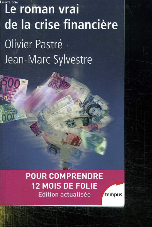 LE ROMAN VRAI DE LA CRISE FINANCIERE.