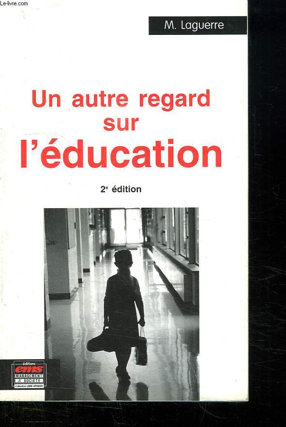 UN AUTRE REGARD SUR L EDUCATION. 2em EDITION.