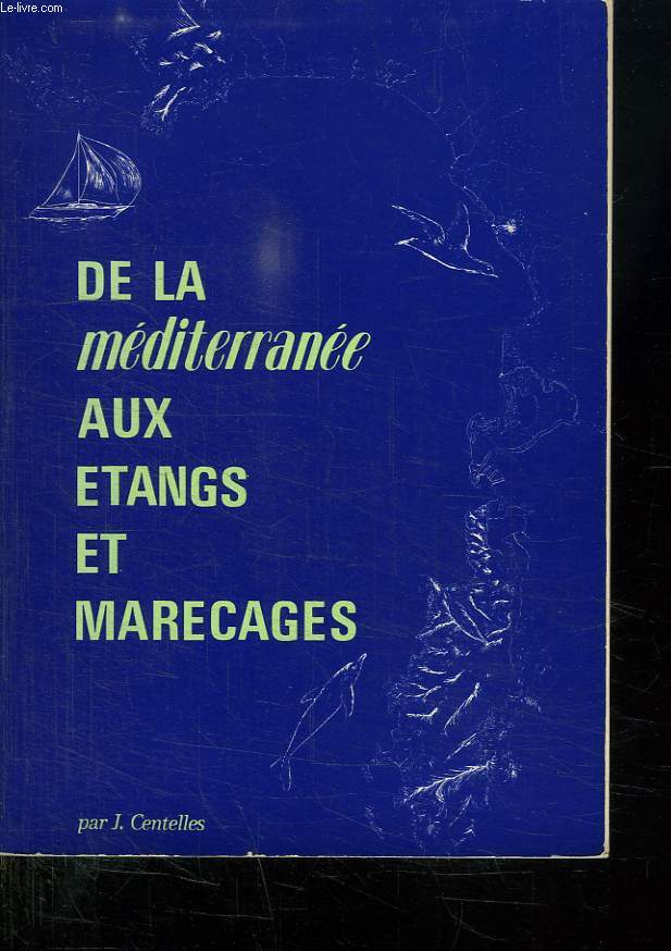 DE LA MEDITERRANEE AUX ETANGS ET MARECAGES.