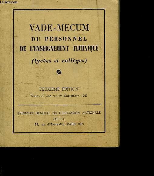 VADE MECUM DU PERSONNEL DE L ENSEIGNEMENT TECHNIQUE. LYCEES ET COLLEGES. DEUXIEME EDITION.