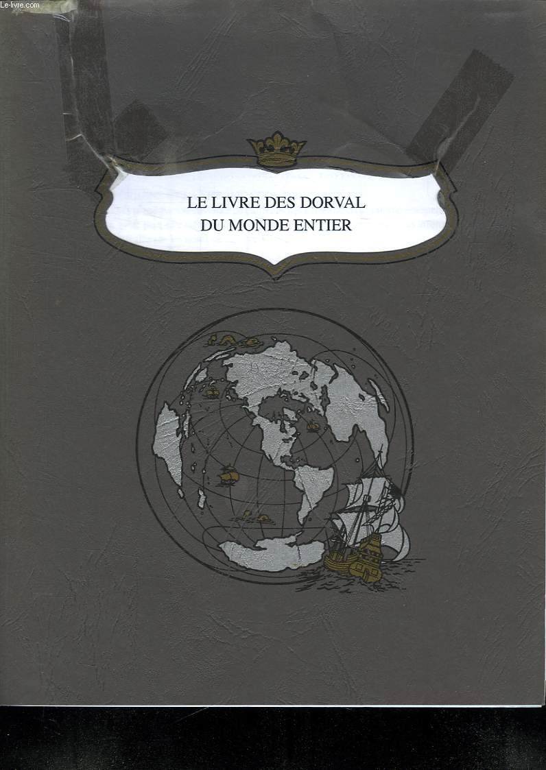 LE LIVRE DES DORVAL DU MONDE ENTIER.