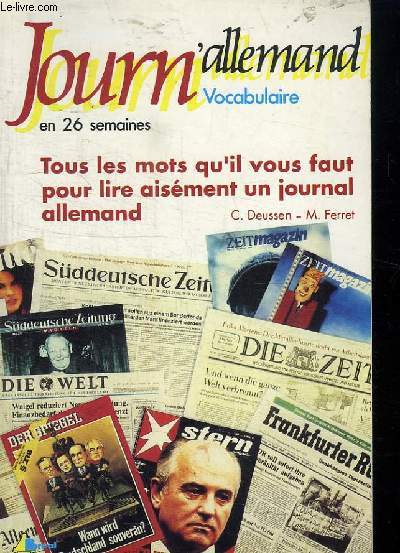 JOURN ALLEMAND. VOCABULAIRE EN 26 SEMAINES. TOUS LES MOTS QU IL VOUS FAUT POUR LIRE AISEMENT UN JOURNAL ALLEMAND.