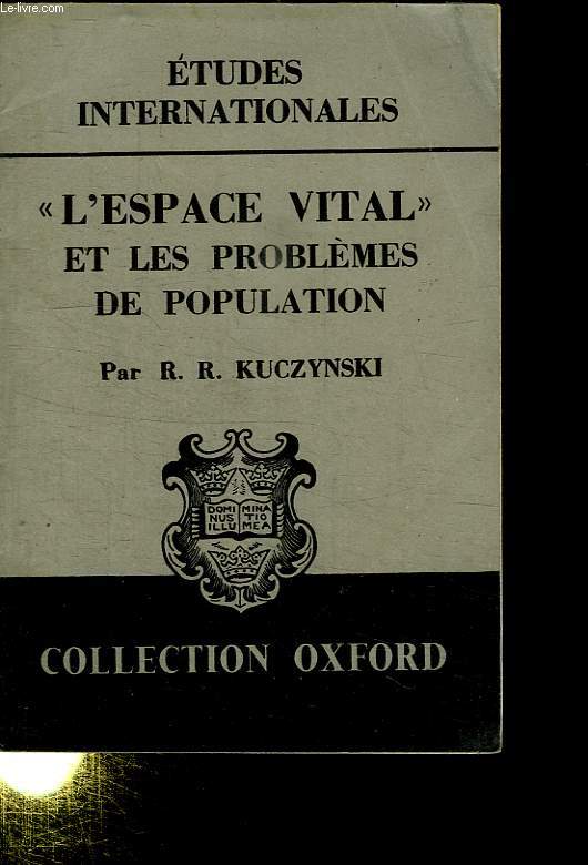 ETUDES INTERNATIONALES. L ESPACE VITAL ET LE PROBLEMES DE POPULATION.