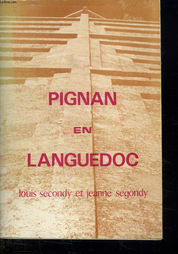 CONTRIBUTION A L HISTOIRE DES COMMUNAUTES LANGUEDOCINNES. PIGNAN EN LANGUEDOC.