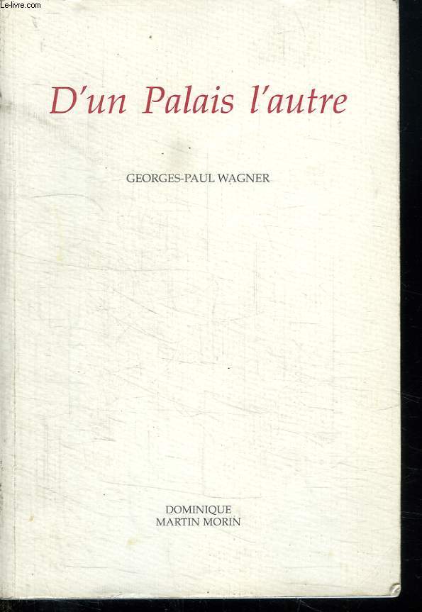 D UN PALAIS A L AUTRE.