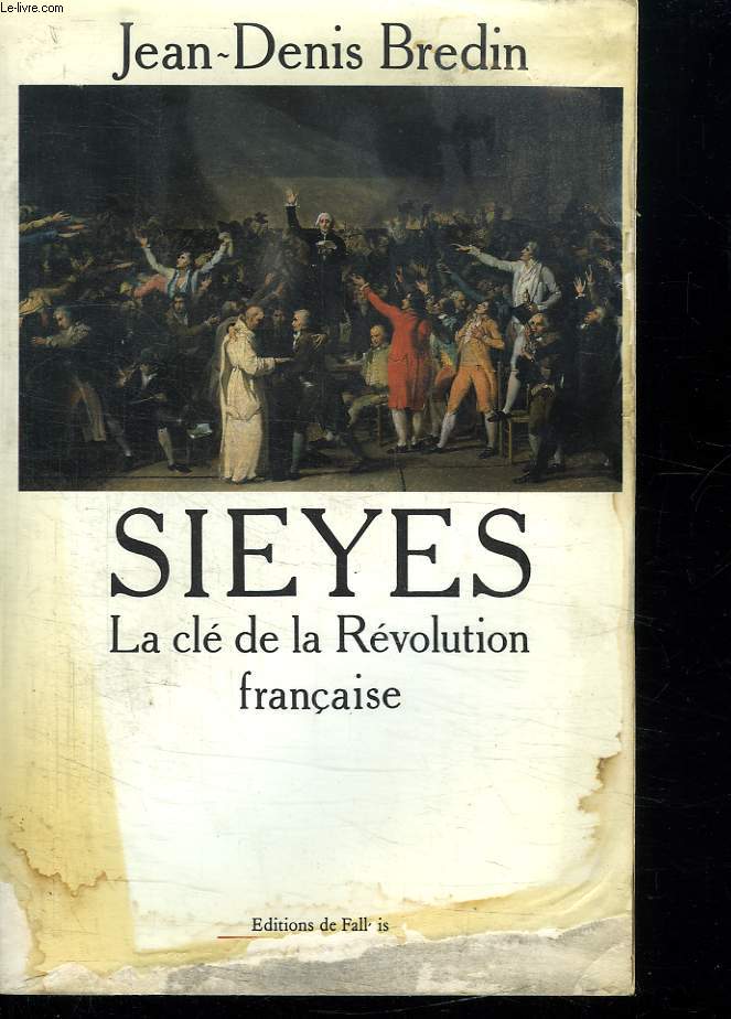 SIEYES. LA CLE DE LA REVOLUTION FRANCAISE.