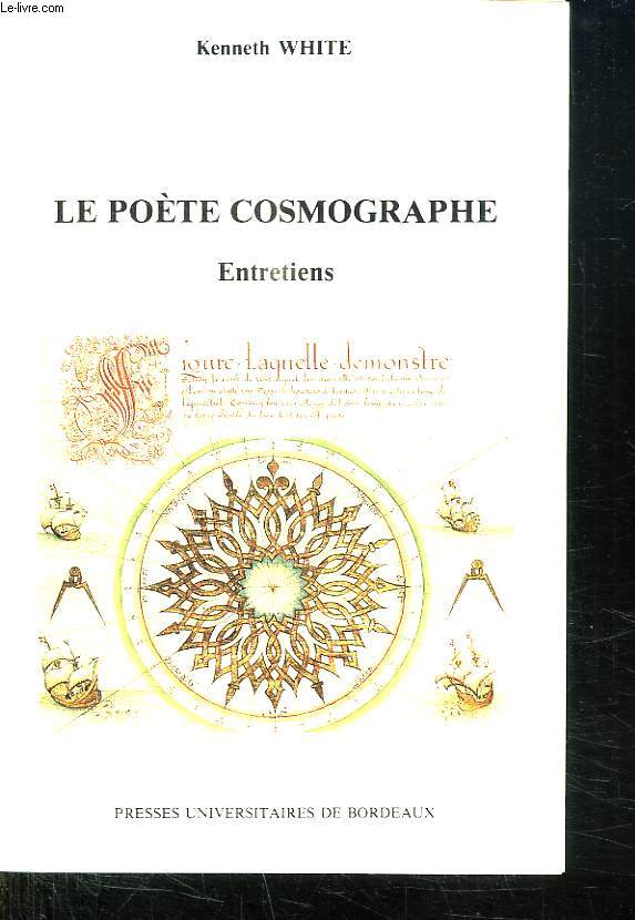 LE POETE COSMOGRAPHE. ENTRETIENS. 1976 - 1986.