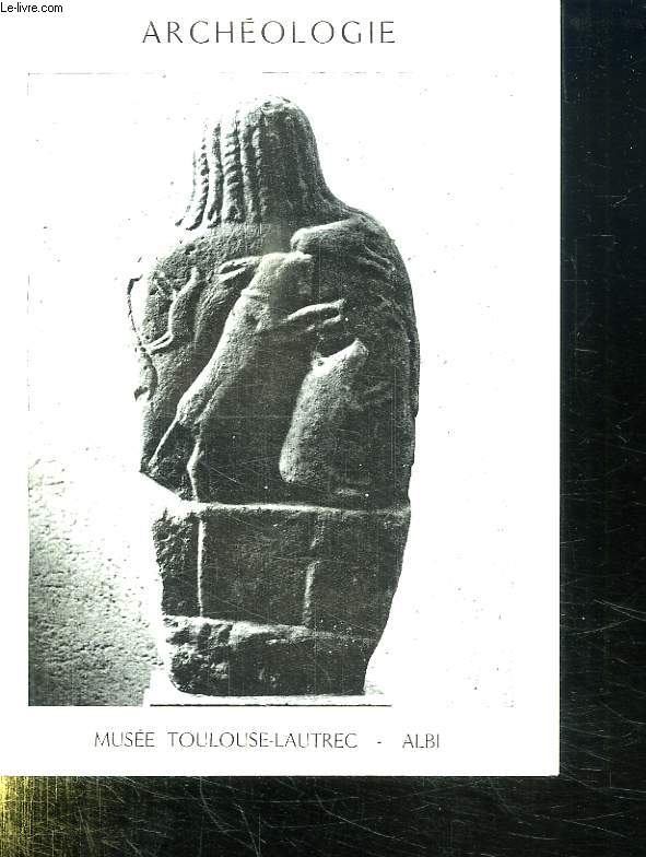 ARCHEOLOGIE. CATALOGUE DES PIECES EXPOSEES.