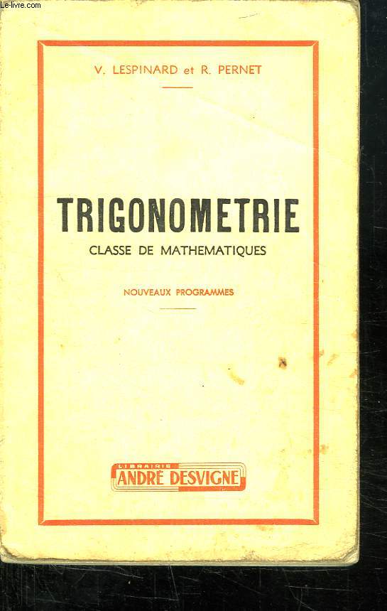 TRIGONOMETRIE CLASSE DE MATHEMATIQUES. NOUVEAUX PROGRAMMES.