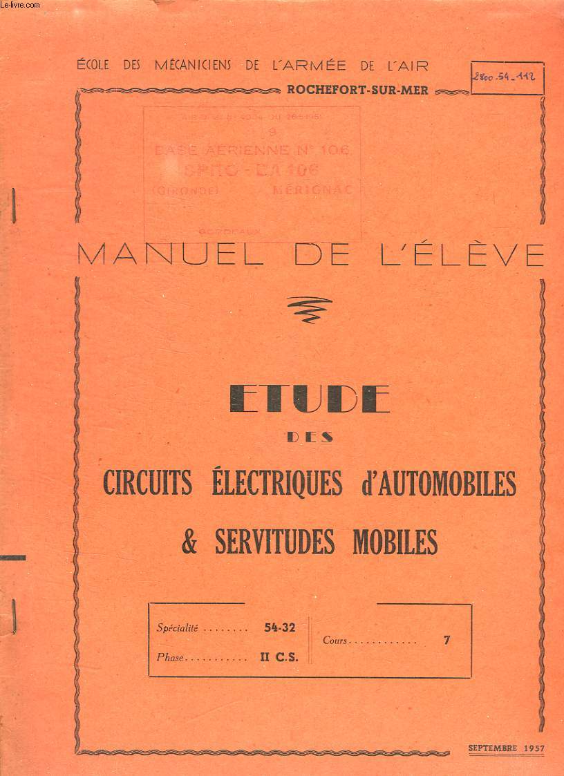 MANUEL DE L ELEVE. ETUDE DES CIRCUITS ELECTRIQUES D AUTOMOBILES ET SERVITUDES MOBILES.