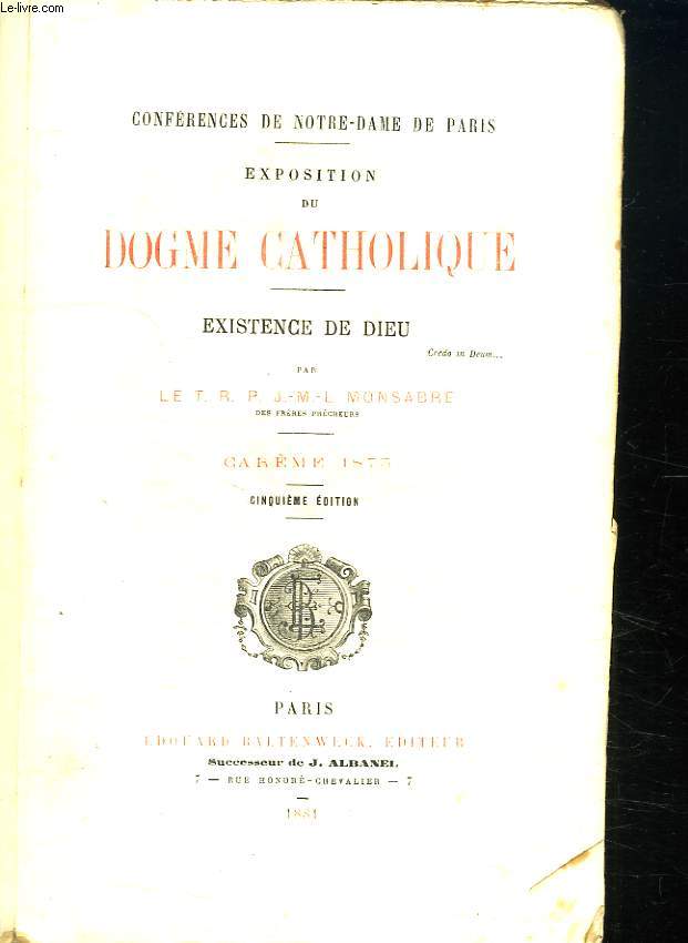 EXPOSITION DU DOGME CATHOLIQUE. EXISTENCE DE DIEU.