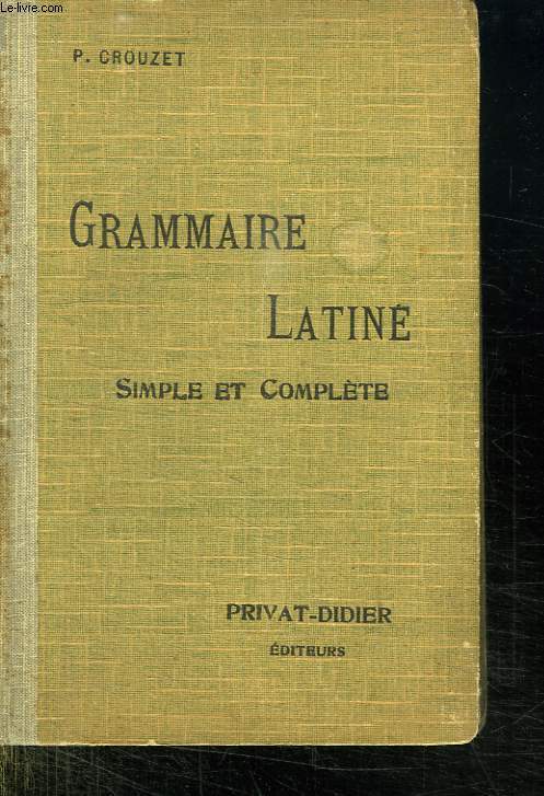 GRAMMAIRE LATINE. SIMPLE ET COMPLETE. 29 em EDITION.