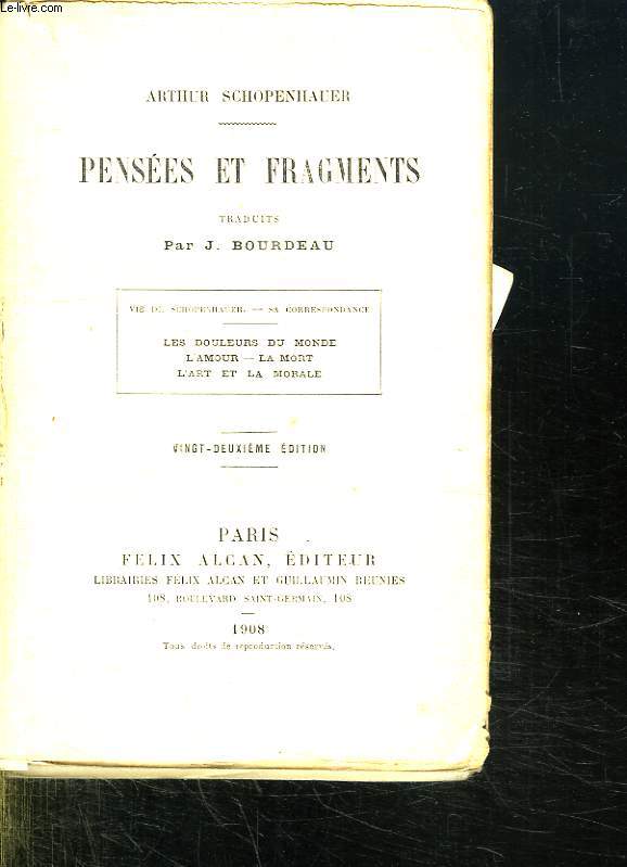 PENSEES ET FRAGMENTS. LES DOULEURS DU MONDE. L AMOUR. LA MORT. LA RT ET LA MORALE. VINGT DEUXIEME EDITION.