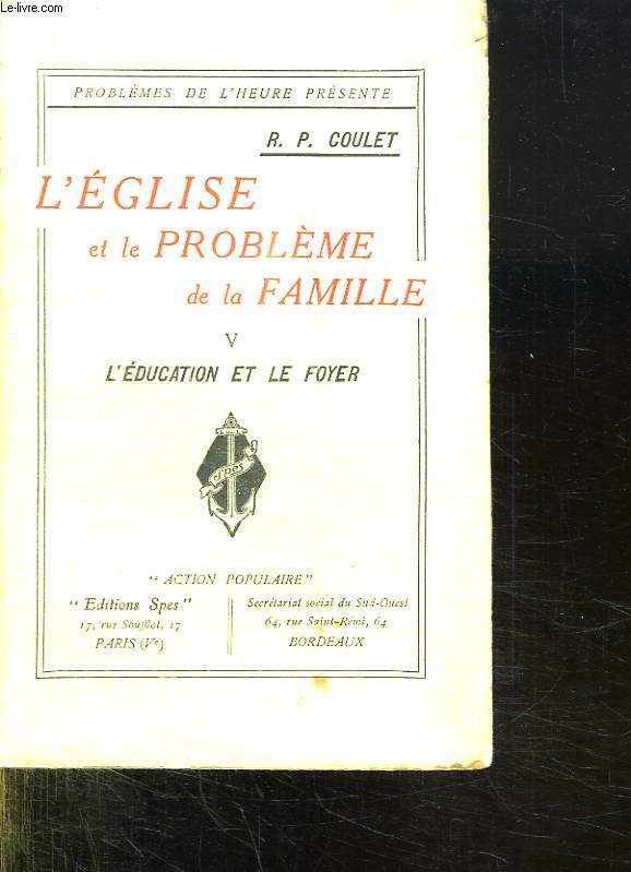 L EGLISES ET LE PROBLEME DE LA FAMILLE. V. L EDUCATION ET LE FOYER.